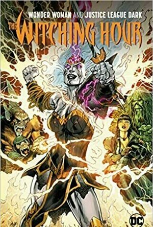 Wonder Woman & Justice League Dark: The Witching Hour
