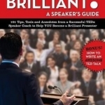 Boring to Brilliant! a Speaker&#039;s Guide