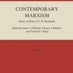 Contemporary Marxism: Essays in Honor of J. M. Bochenski