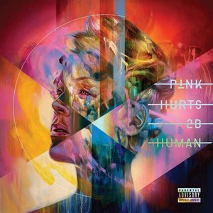 Hurts 2B Human by P!nk