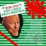 Have a Holly Jolly Christmas by Burl Ives