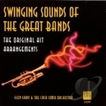 Swinging Sounds of Great Bands by Glen Gray &amp; The Casa Loma Orchestra