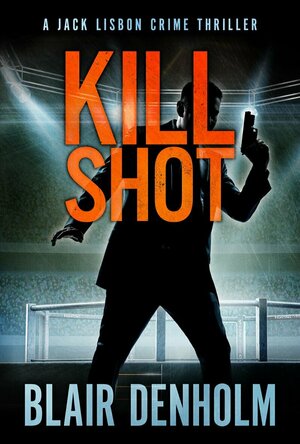 Kill Shot (The Fighting Detective #1)