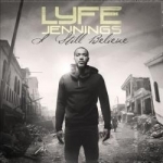 I Still Believe by Lyfe Jennings