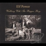 Walking with the Beggar Boys by Elf Power