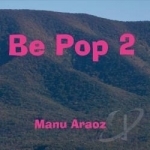 Be Pop, Vol. 2 by Manu Araoz