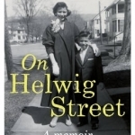 On Helwig Street: A Memoir