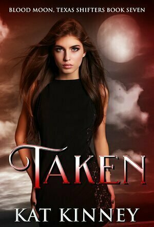 Taken (Blood Moon, Texas Shifters #7)
