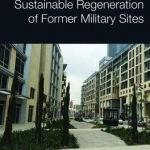 Sustainable Regeneration of Former Military Sites