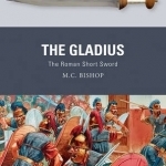 The Gladius: The Roman Short Sword