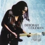 I Can&#039;t Lose by Deborah Coleman