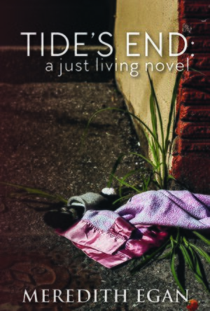 Tide&#039;s End: a Just Living novel
