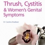 Understanding Thrush, Cystitis & Women's Genital Symptoms