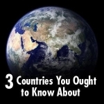 3 Countries You Ought to Know About