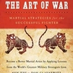 Lessons in the Art of War: Martial Strategies for the Successful Fighter