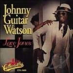 Love Jones by Johnny &quot;Guitar&quot; Watson