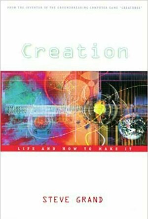 Creation: Life and How to Make It