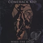 Wake the Dead by Comeback Kid