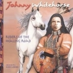 Riders of Healing Road by Johnny Whitehorse