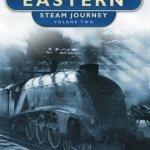 Rex Conway&#039;s Eastern Steam Journey: Vol.2