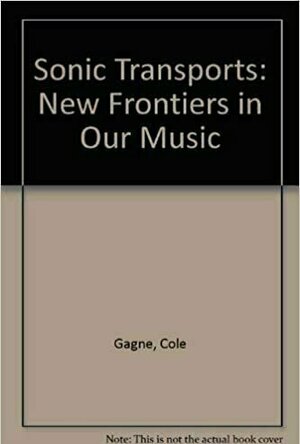 Sonic Transports:New Frontiers in Our Music