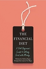 The Financial Diet: A Total Beginner’s Guide to Getting Good with Money