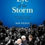 The Eye of the Storm: The View from the Centre of the Political Scandal