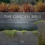 The Garden Bible: Designing Your Perfect Outdoor Space