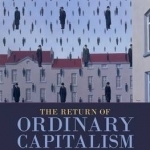 The Return of Ordinary Capitalism: Neoliberalism, Precarity, Occupy