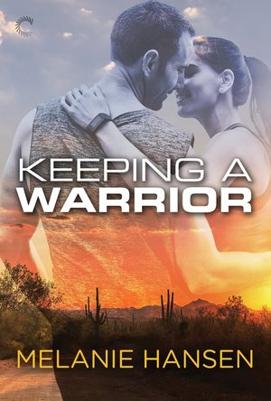 Keeping a Warrior (Loving a Warrior #2)