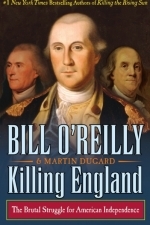 Killing England: The Brutal Struggle for American Independence
