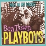 Hole In My Pocket by Big Town Playboys