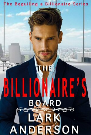 The Billionaire's Board (Beguiling a Billionaire #1)