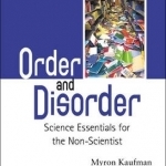 Order and Disorder: Science Essentials for the Non-Scientist