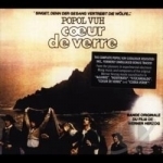 Coeur de Verre Soundtrack by Popol Vuh