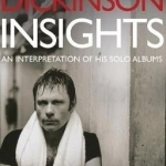 Bruce Dickinson: Insights: An Interpretation of His Solo Albums