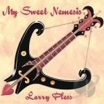 My Sweet Nemesis by Larry Pless