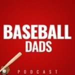 Baseball Dads Podcast