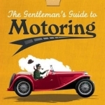 The Gentleman&#039;s Guide to Motoring