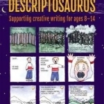 Descriptosaurus: Supporting Creative Writing for Ages 8-14