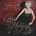 Picture of Me: Greatest Hits &amp; More by Lorrie Morgan