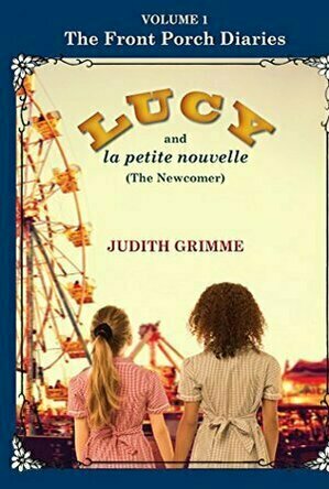 LUCY and la petite nouvelle: The Newcomer (The Front Porch Diaries #1)