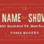 Name That Show: 100 Illustrated TV Puzzles