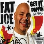 Get It Poppin by Fat Joe