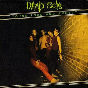 Young Loud and Snotty by Dead Boys