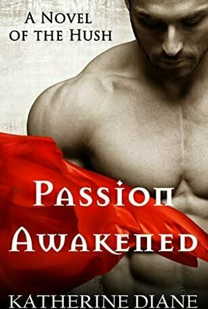 Passion Awakened (The Hush #1)