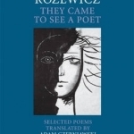Tadeusz Rozewicz: They Came to See a Poet: Selected Poems