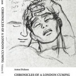 Chronicles of a London Cumpig: Erotic memoirs: Volume II