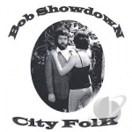 City Folk by Bob Showdown