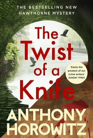 The Twist of a Knife (Hawthorne &amp; Horowitz Mystery #4)